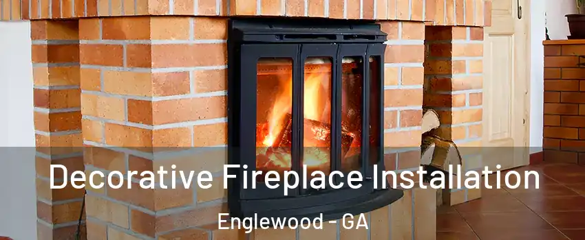 Decorative Fireplace Installation Englewood - GA