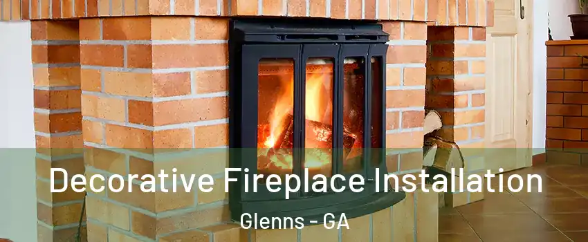 Decorative Fireplace Installation Glenns - GA