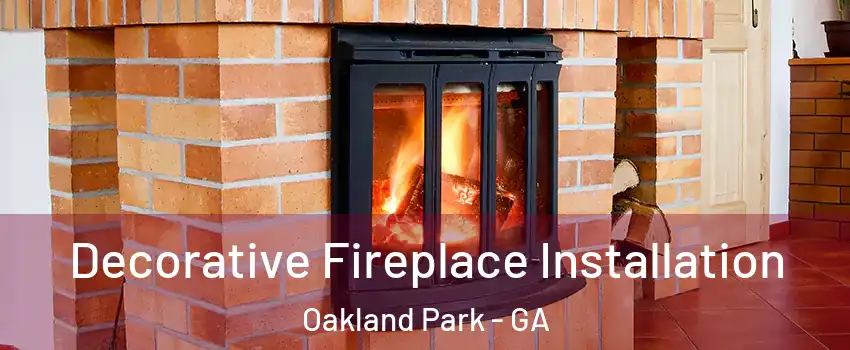 Decorative Fireplace Installation Oakland Park - GA