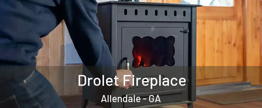 Drolet Fireplace Allendale - GA