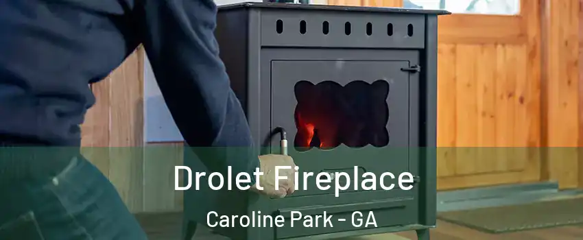 Drolet Fireplace Caroline Park - GA