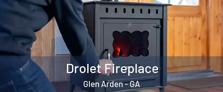 Drolet Fireplace Glen Arden - GA