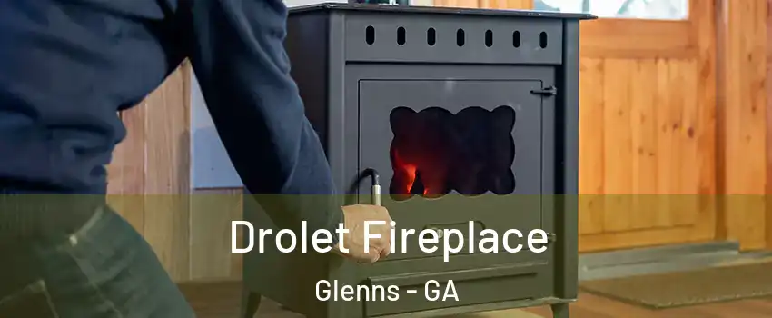 Drolet Fireplace Glenns - GA