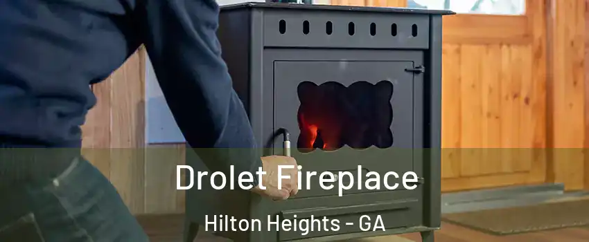 Drolet Fireplace Hilton Heights - GA