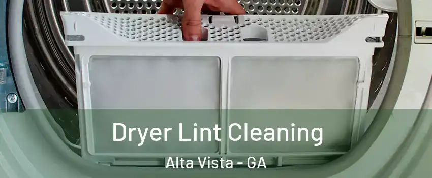 Dryer Lint Cleaning Alta Vista - GA