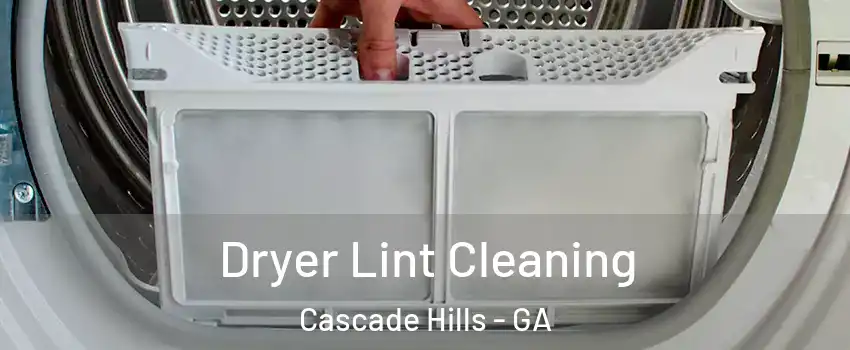 Dryer Lint Cleaning Cascade Hills - GA
