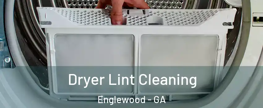 Dryer Lint Cleaning Englewood - GA