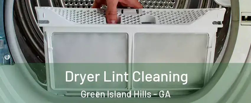 Dryer Lint Cleaning Green Island Hills - GA