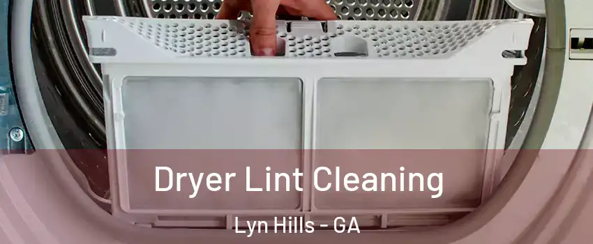 Dryer Lint Cleaning Lyn Hills - GA
