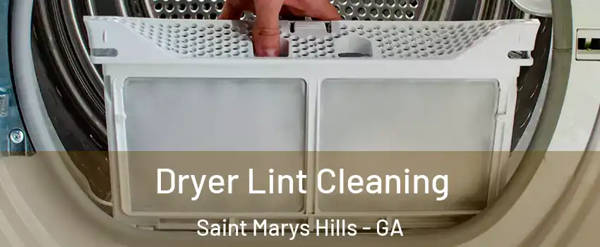 Dryer Lint Cleaning Saint Marys Hills - GA