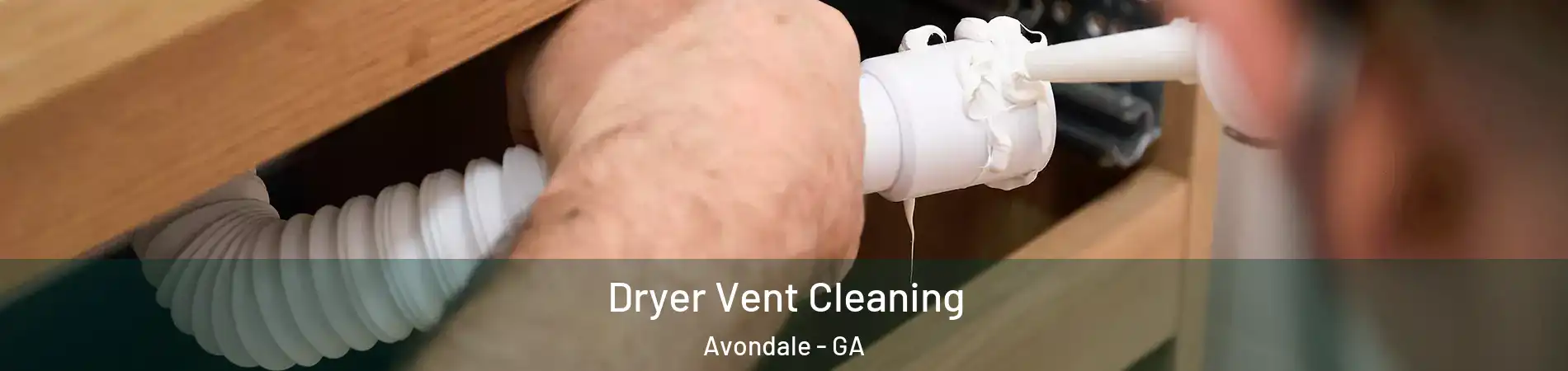 Dryer Vent Cleaning Avondale - GA