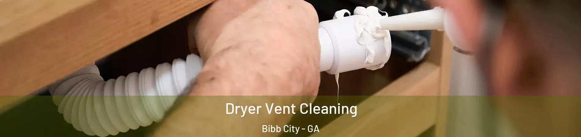 Dryer Vent Cleaning Bibb City - GA