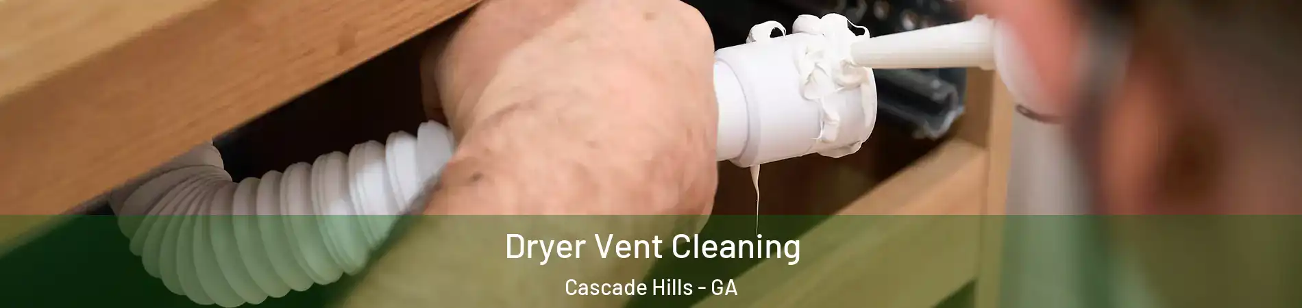 Dryer Vent Cleaning Cascade Hills - GA