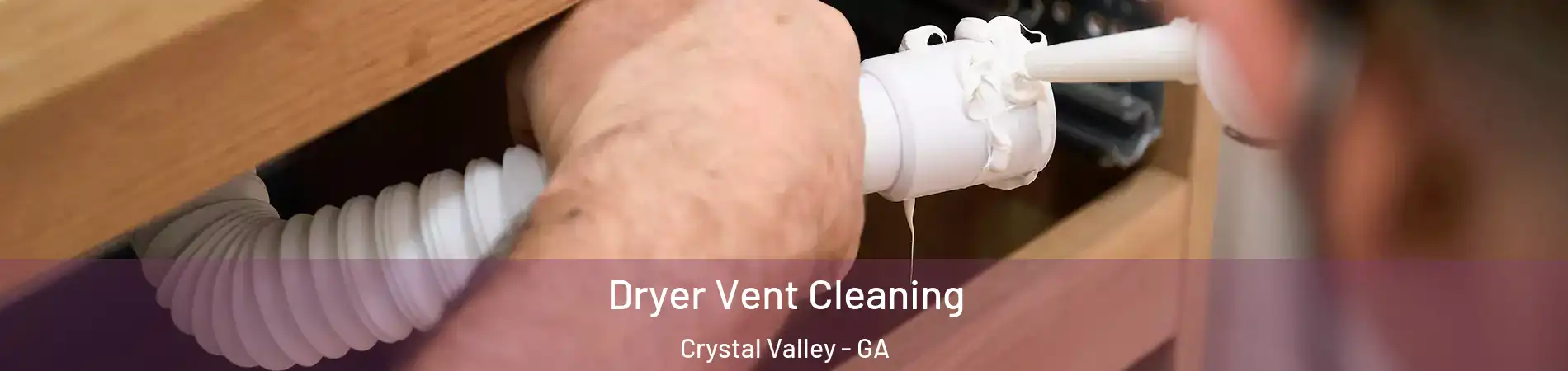 Dryer Vent Cleaning Crystal Valley - GA