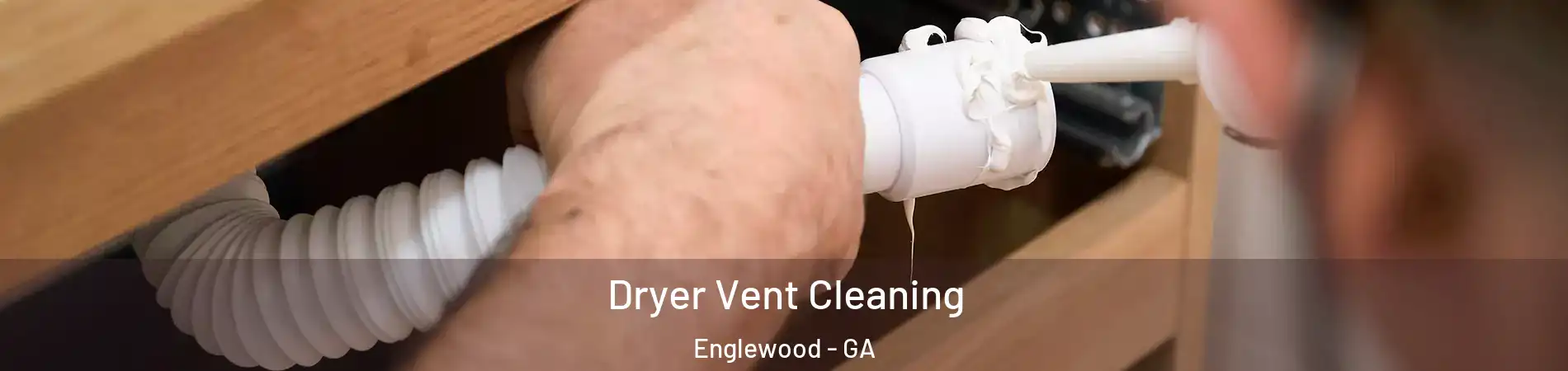 Dryer Vent Cleaning Englewood - GA