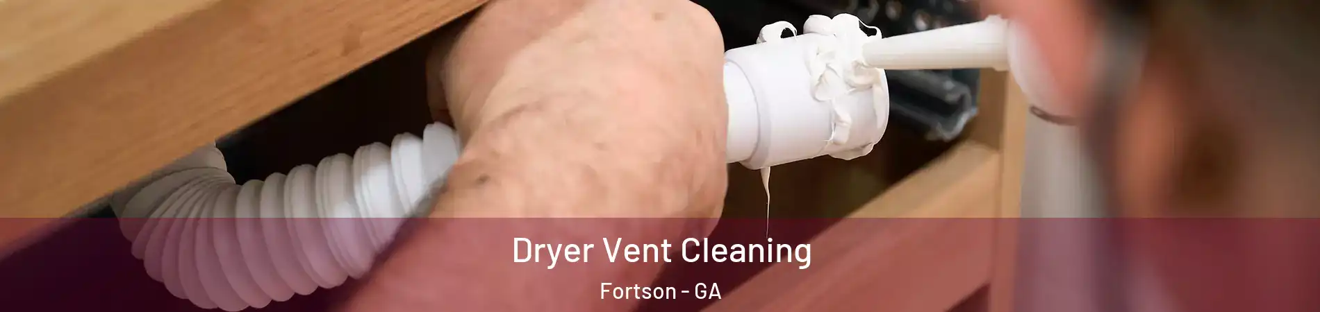 Dryer Vent Cleaning Fortson - GA