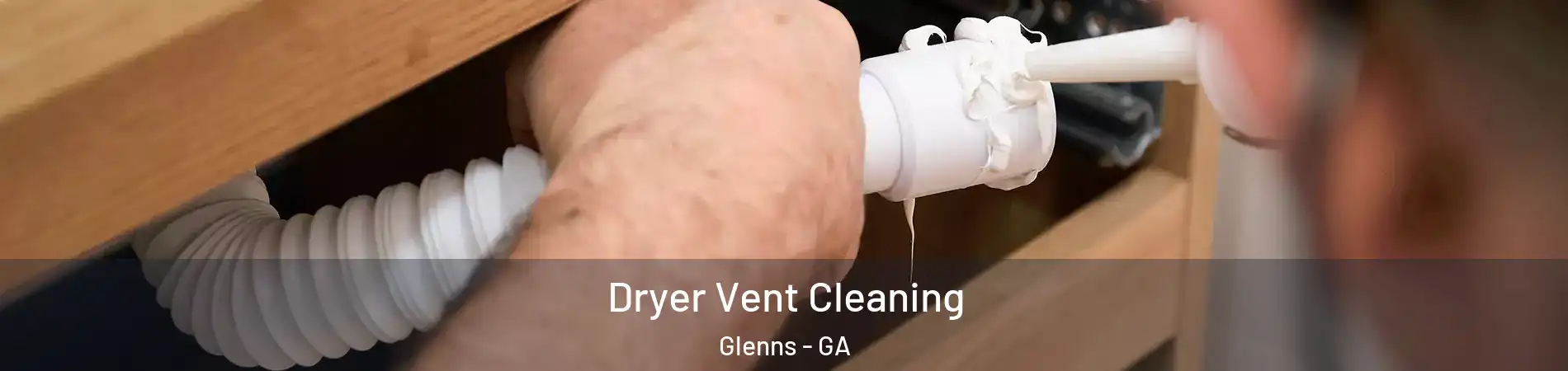 Dryer Vent Cleaning Glenns - GA