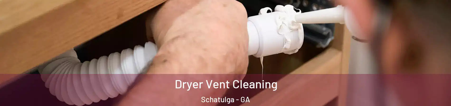 Dryer Vent Cleaning Schatulga - GA