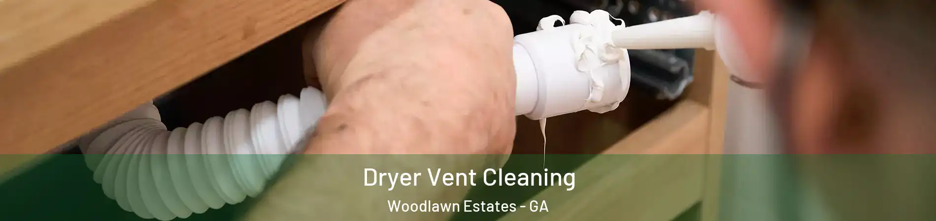 Dryer Vent Cleaning Woodlawn Estates - GA