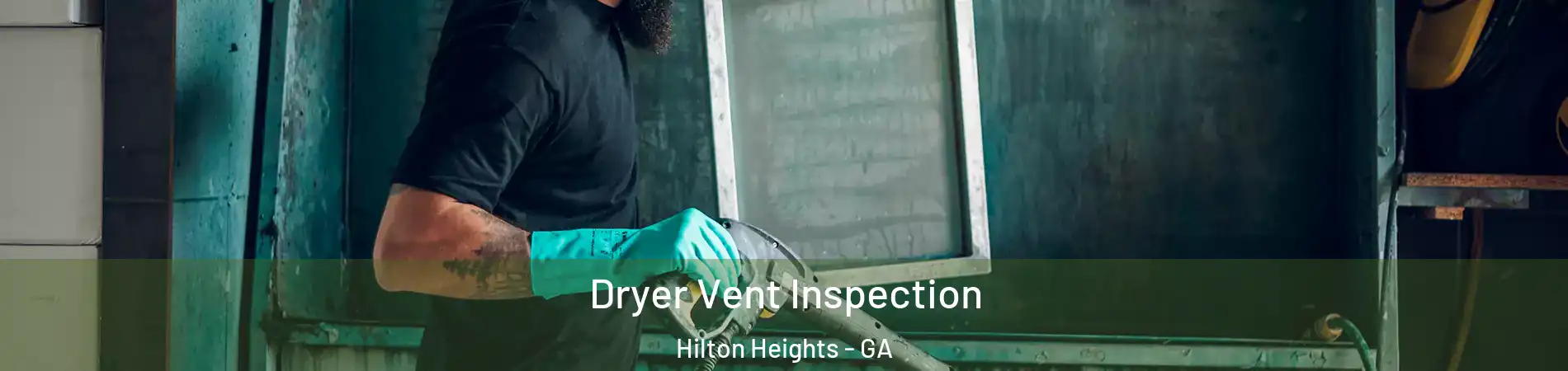 Dryer Vent Inspection Hilton Heights - GA