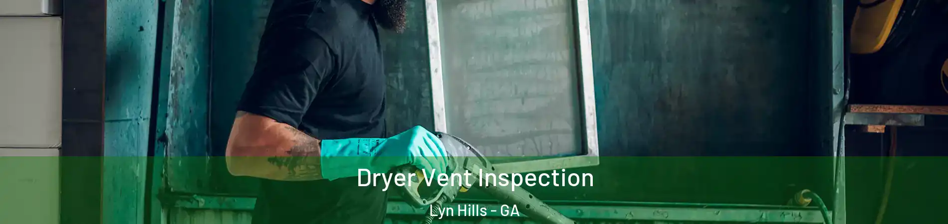 Dryer Vent Inspection Lyn Hills - GA