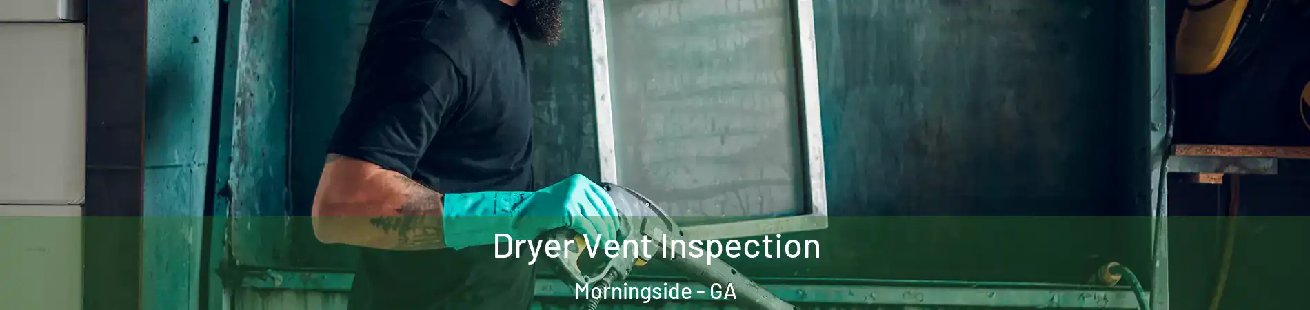 Dryer Vent Inspection Morningside - GA