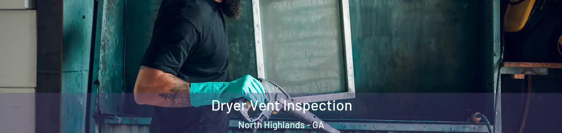 Dryer Vent Inspection North Highlands - GA