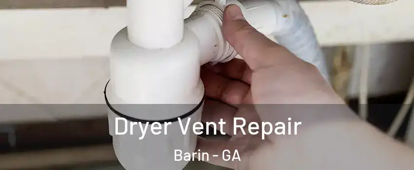 Dryer Vent Repair Barin - GA