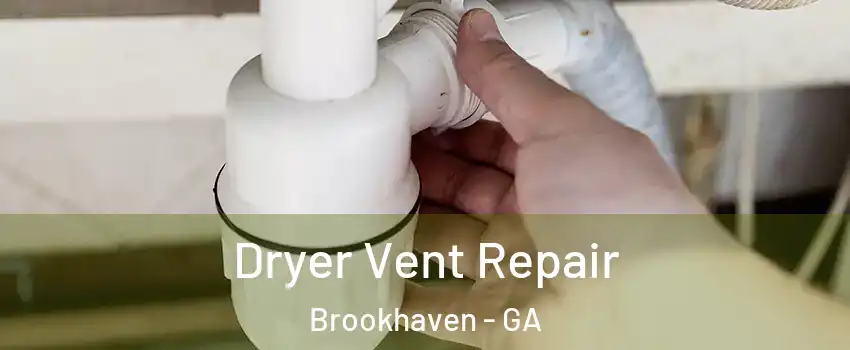 Dryer Vent Repair Brookhaven - GA