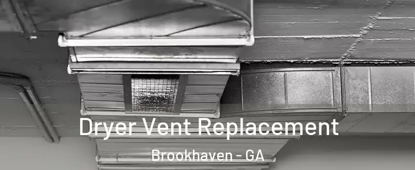 Dryer Vent Replacement Brookhaven - GA
