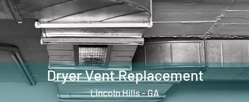 Dryer Vent Replacement Lincoln Hills - GA