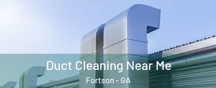 Duct Cleaning Near Me Fortson - GA
