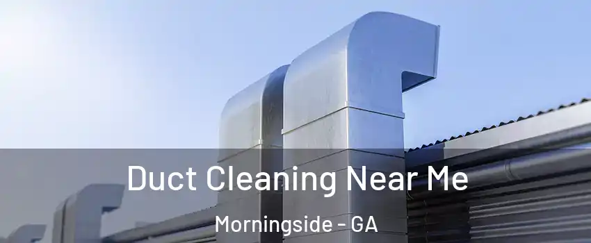 Duct Cleaning Near Me Morningside - GA