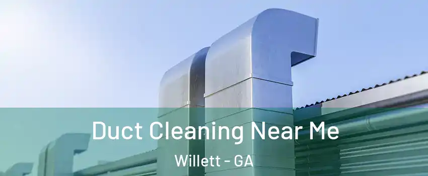 Duct Cleaning Near Me Willett - GA