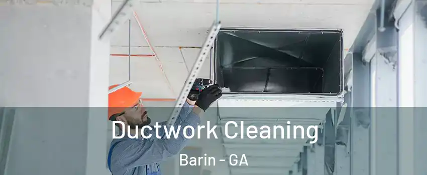 Ductwork Cleaning Barin - GA