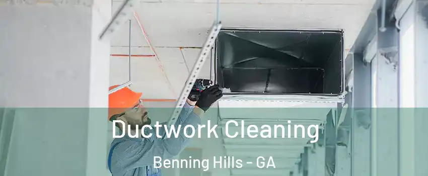 Ductwork Cleaning Benning Hills - GA
