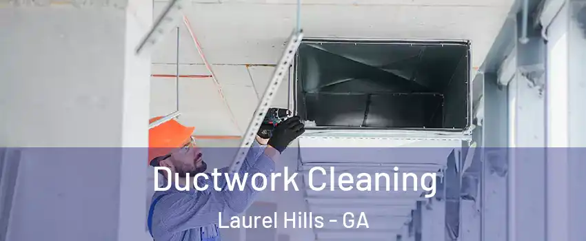 Ductwork Cleaning Laurel Hills - GA