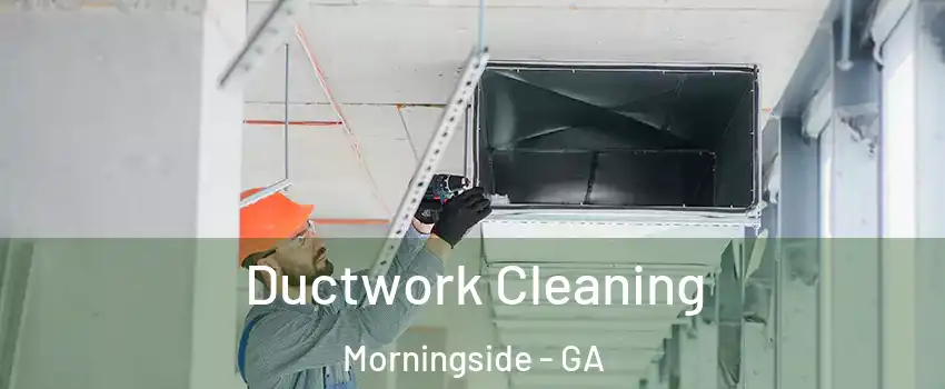 Ductwork Cleaning Morningside - GA