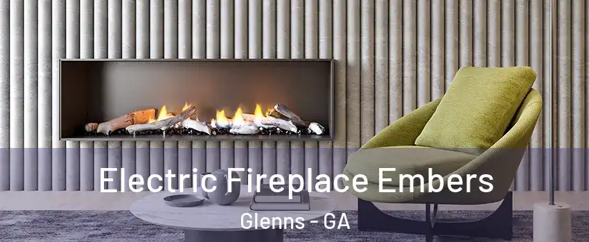 Electric Fireplace Embers Glenns - GA