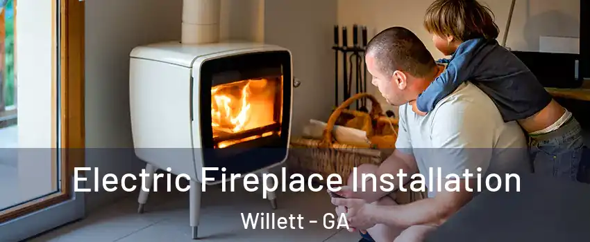 Electric Fireplace Installation Willett - GA