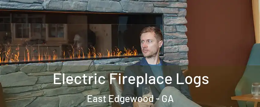 Electric Fireplace Logs East Edgewood - GA