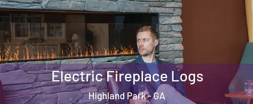 Electric Fireplace Logs Highland Park - GA