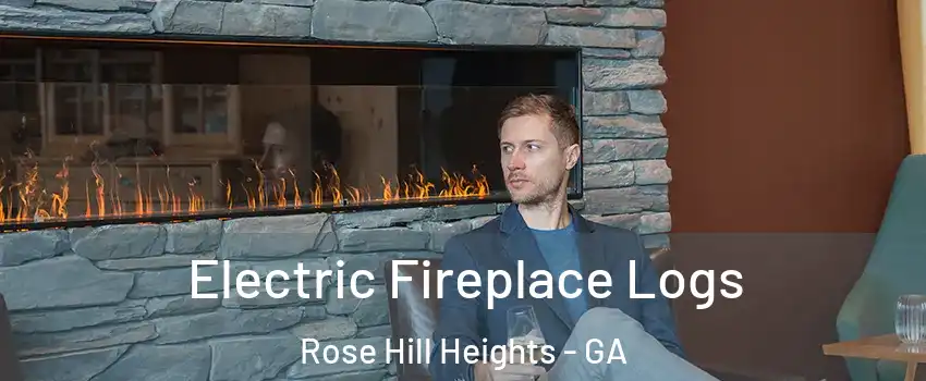 Electric Fireplace Logs Rose Hill Heights - GA