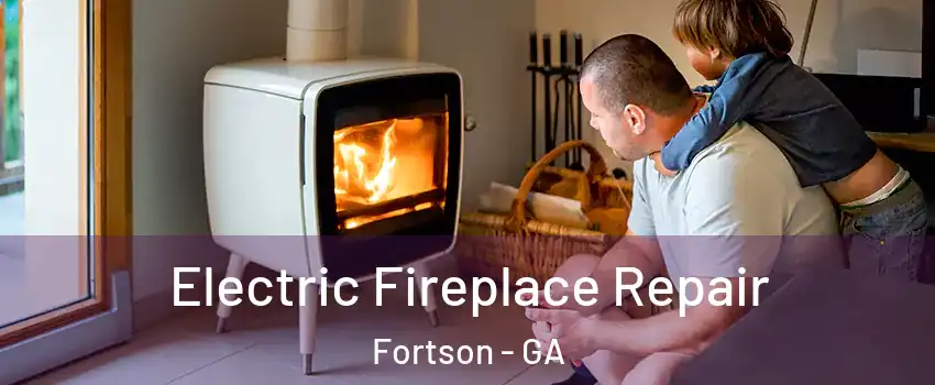 Electric Fireplace Repair Fortson - GA