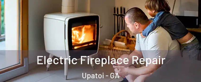 Electric Fireplace Repair Upatoi - GA
