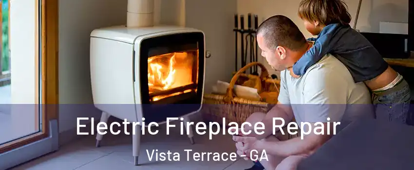 Electric Fireplace Repair Vista Terrace - GA