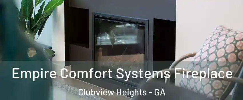 Empire Comfort Systems Fireplace Clubview Heights - GA