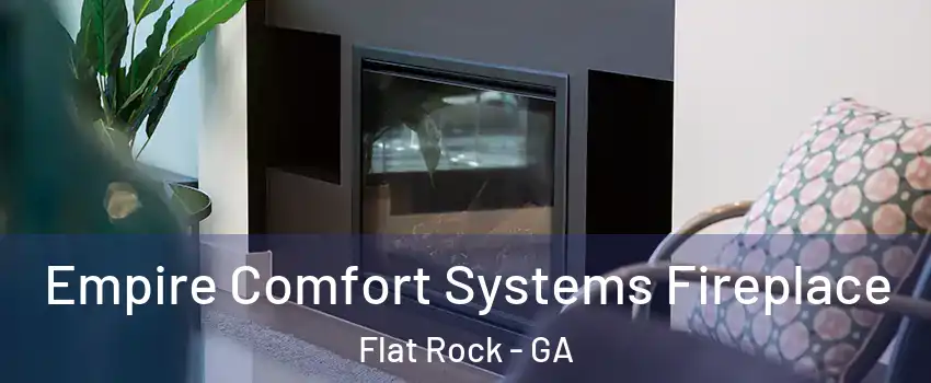 Empire Comfort Systems Fireplace Flat Rock - GA