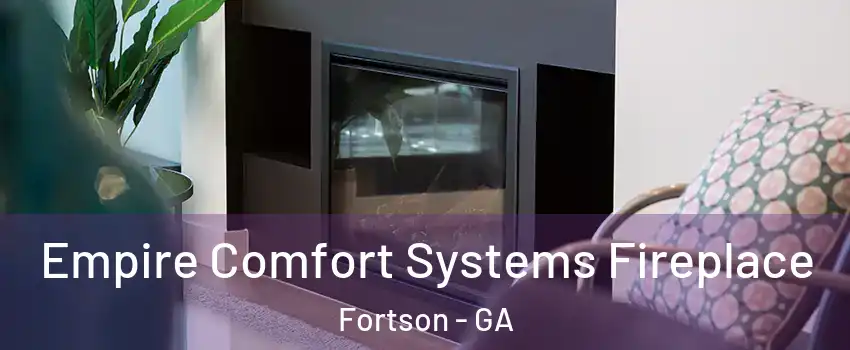 Empire Comfort Systems Fireplace Fortson - GA
