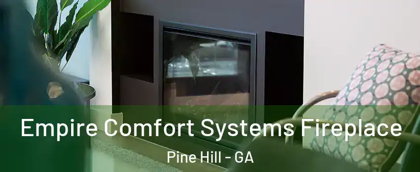 Empire Comfort Systems Fireplace Pine Hill - GA